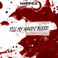 Neffex — Till My Hands Bleed — обложка